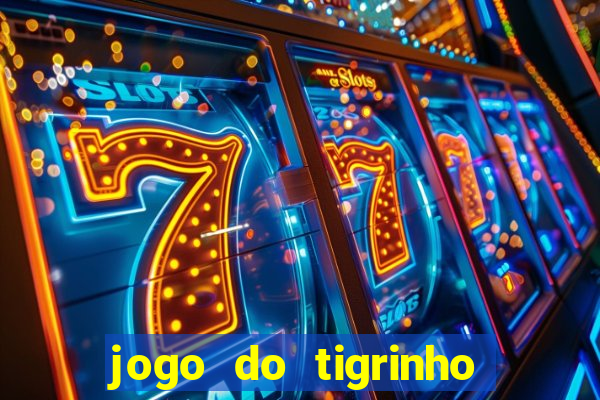 jogo do tigrinho com deposito de 1 real